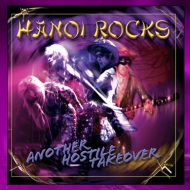 Hanoi Rocks – Another Hostile Takeover